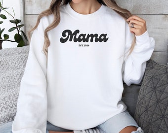 Personalized Mama Sweatshirt Est 2024, Customizable Gift for New Mom, Cozy Mama Sweatshirt Est 2024, Shirt Choice of Year 2023 2024 2025