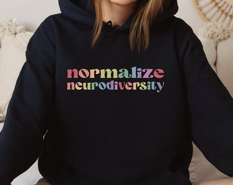 Normalize Neurodiversity Hoodie, Neurodiverse Sweatshirt, Mental Health Top, Neurodivergent Pride Hoody, Autism Shirt, ADHD Anxiety Gift
