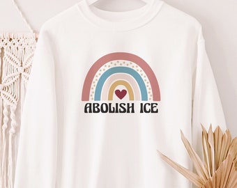 Sweat-shirt Abolish ICE Premium, col rond pour l'immigration et les douanes, chemise anti-raciste pour l'immigration, aucun être humain n'est illégal