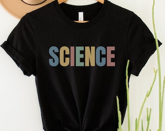 Science Shirt, Pro Science TShirt, STEMinist Clothing, Chemistry, Biology, Physics T-Shirt, Scientist Gift, Believe in Science Top, STEM Tee