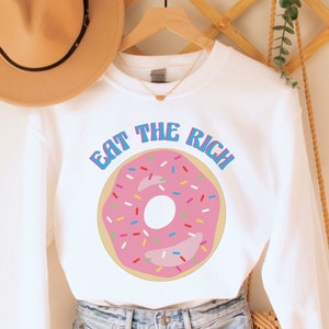 Eat the Rich Sweatshirt, Anti Capitalist Top, Socialist Crewneck, Gift for Leftists, Social Justice Pullover, Cute Donut Marxist Sweatshirt