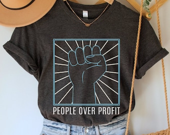 People Over Profit Shirt, Power to the People T-Shirt, Unisex Social Justice Tee, Socialist Clothing, Human Rights T Shirt, Raised Fist Art