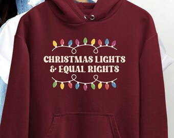 Christmas Lights and Equal Rights Hoodie, Pro Roe Christmas Pullover, Feminist Xmas Shirt, Holiday Protest Gift, Reproductive Rights Top