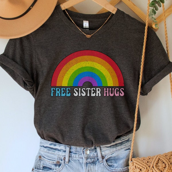 Free Sister Hugs Shirt, Pride Month TShirt, LGBTQ T-Shirt, LGBT Ally Clothing, Protect Trans Kids Top, Rainbow Pride Tee, Gay Rights Gift