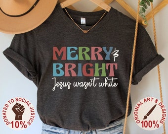 Jesus Wasn't White Shirt, Funny Liberal Christmas Tee, Antiracist Holiday TShirt, Social Justice T-Shirt, BLM Protest Gift, Progressive Xmas