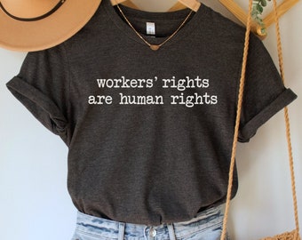 Workers' Rights are Human Rights Shirt, Unionize TShirt, Work Reform Tee, Labor Movement Top, Leftist Clothing, Socialist Gift, Activist Tee