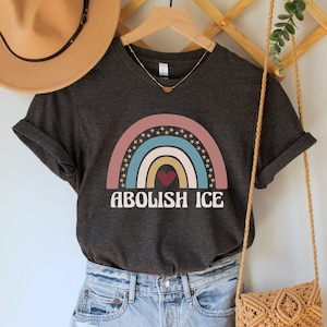 Abolish ICE Shirt, Immigration and Customs Enforcement T Shirt, Anti Racist Tee, Immigration T-Shirt, No Human is Illegal, Pro Immigrant Tee