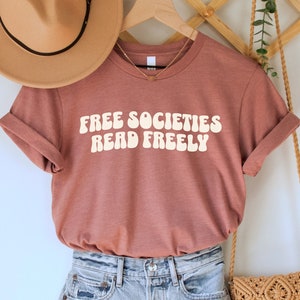 Free Societies Read Freely Shirt, Read Banned Books Top, Stop Book Bans TShirt, Support Libraries Tee, Ban Bigots Not Books, Book Lover Gift