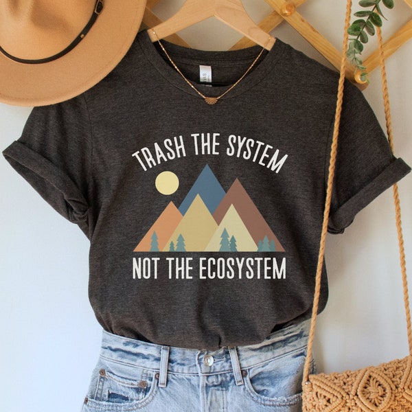 Trash the System Not the Ecosystem Shirt, Planet Over Profit Tee, Environmentalist Top, Anticapitalist TShirt, Socialist Gift, Eco Justice