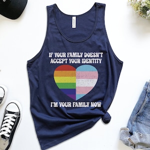 If Your Family Doesn't Accept Your Identity, I'm Your Family Now Tank, Pride Month Top, Inclusive Pride Shirt, Protect Trans Kids Tank Top Navy