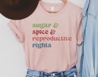 Sugar and Spice and Reproductive Rights Shirt, Pro Choice Tee, Liberal Christmas Top, Womens Rights Gift, Feminist Holiday TShirt, Retro Tee