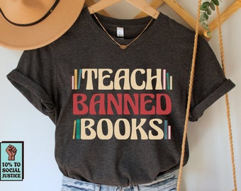 Teach Banned Books Shirt, Social Justice Teaching TShirt, Read Banned Books Top, English Teacher Gift, Liberal Bookish Tee, Literary T-Shirt