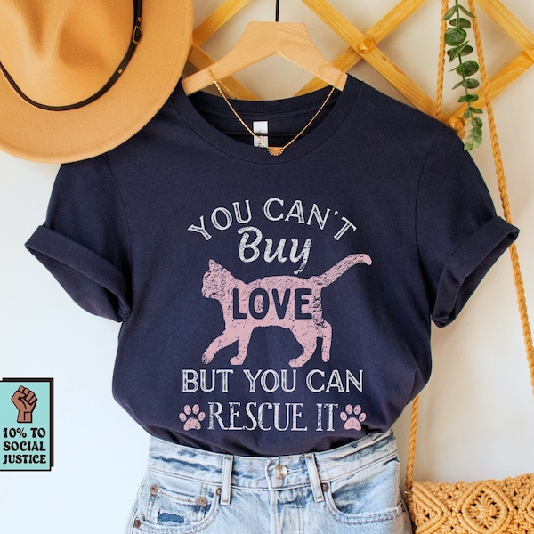 You Can't Buy Love But You Can Rescue It Shirt, Adopt Don't Shop T-Shirt, Rescue Cat Mom Tee, Cat Lover Gift, Live Love Rescue, Cat Owner