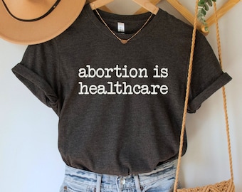 Camiseta "El aborto es atención médica", camiseta "Pro Elección", camiseta "Derechos reproductivos", camiseta "Mi cuerpo, mi decisión", regalo por los derechos de la mujer, camisetas activistas