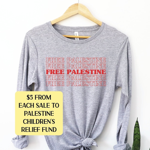 Free Palestine Long Sleeve Shirt, Stand With Palestine Tee, Gaza Aid TShirt, Human Rights Top, Ceasfire Now, Anti War Shirt, Save Palestine