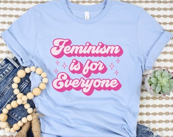 Feminism is for Everyone Shirt, Inclusive Feminist TShirt, Intersectional Feminism Tee, Social Justice Top, Pink Retro Girl Power T-Shirt