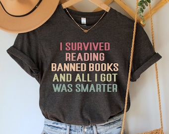 Read Banned Books Shirt, I Survived Reading Banned Books and All I Got Was Smarter Top, Funny Bookish Shirt, Librarian Gift, Read Freely Tee