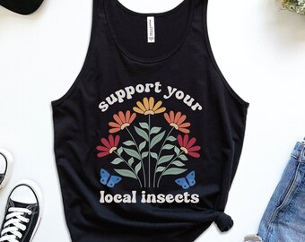 Support Your Local Insects Tank Top, Save Bees Unisex Tank, Earth Day Gift, Nature Lover Tank, Protect Pollinators Top, Native Plants Shirt