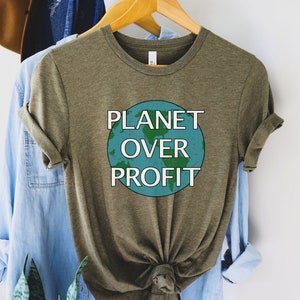 Planet Over Profit Shirt, Save the Earth Tee, Environmental Top, Activist Gift, Ecology TShirt, Earth Day T Shirt, Climate Change T-Shirt