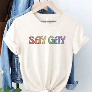 Say Gay Shirt, LGBTQ Pride Tee, Gay Rights TShirt, Don't Say Gay Bill Florida, Rainbow Pride Top, Protect Trans Kids T-Shirt, Social Justice