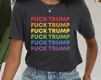 F*ck Trump Shirt, Anti Trump TShirt, Rainbow Anti-Trump Top, Liberal Democrat T-Shirt, Stop Trump Top, Resist Shirt, Progressive Protest Tee