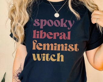 Spooky Liberal Feminist Witch Comfort Colors® Shirt, Halloween Feminism Tee, Smash the Patriarchy, Women's Rights T-Shirt, Equality TShirt
