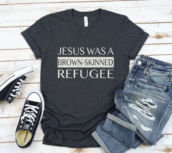 jesus was a refugee t shirt