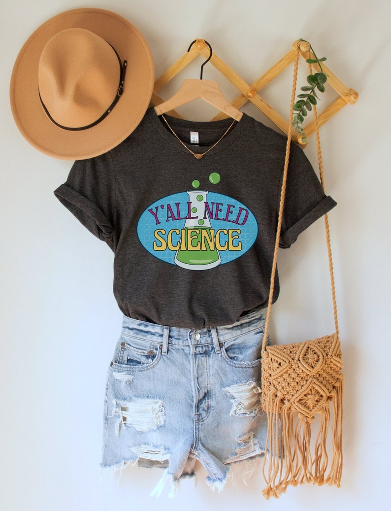 Y'all Need Science Shirt, Funny Science T-Shirt, Science is Real Tee, Gift for Scientists, Chemistry, Biology, Physics Teacher Clothing bild 1