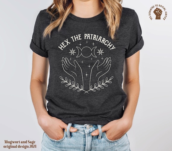 Hex the Patriarchy Shirt, Feminist Witchy Tee, Smash the Patriarchy, Women's Rights Top, Equality TShirt, Pro Choice Tee, Equal Rights Gift
