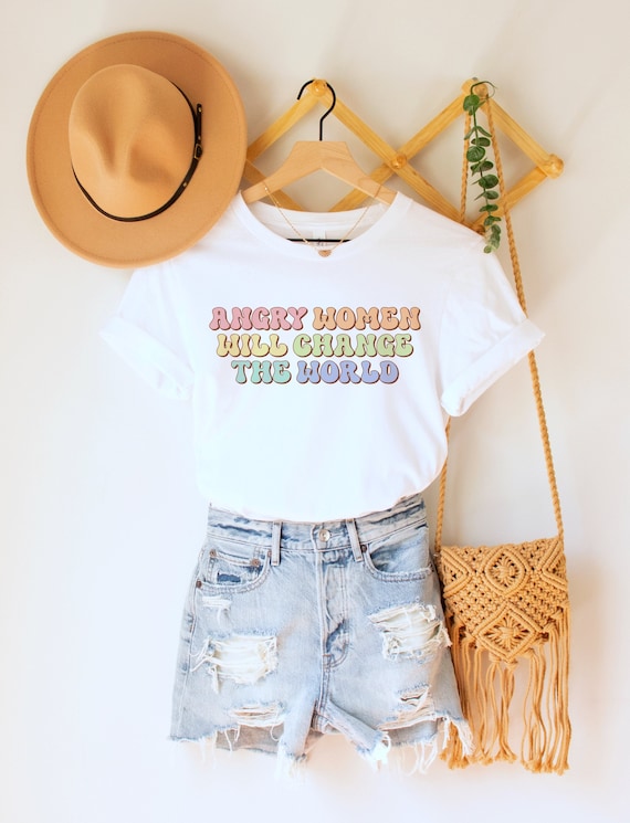 Angry Women Will Change the World Shirt, Feminist T-Shirt, Women's Empowerment Top, Equal Rights TShirt, Girl Power Tee, Pro Choice Roe Gift