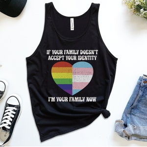 If Your Family Doesn't Accept Your Identity, I'm Your Family Now Tank, Pride Month Top, Inclusive Pride Shirt, Protect Trans Kids Tank Top Black