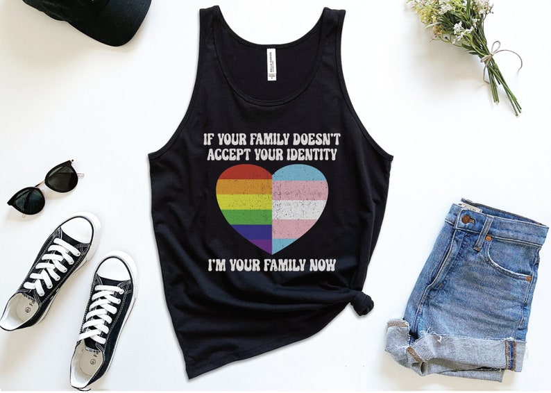 If Your Family Doesn't Accept Your Identity, I'm Your Family Now Tank, Pride Month Top, Inclusive Pride Shirt, Protect Trans Kids Tank Top Black