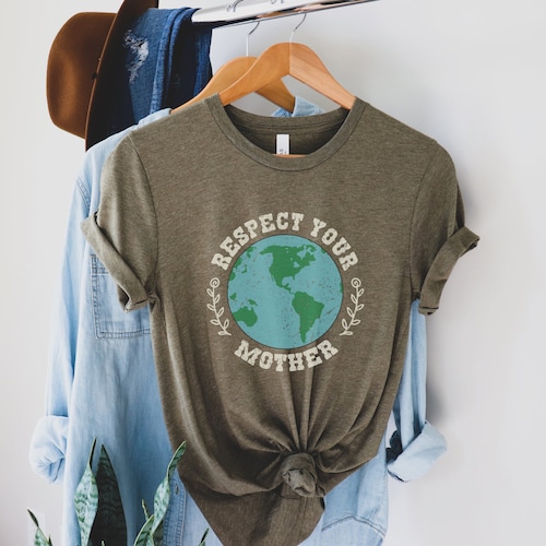 Respect Your Mother Shirt, Save the Earth T Shirt, Mother Nature