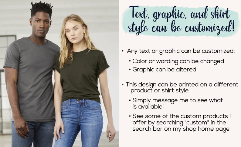 Image stating that text, graphic, and shirt style can be customized, simply message me!