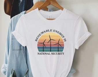 Eco Tee Earth Day Clothing Save the Earth T-Shirt Environmentalist Tee Renewable Energy is National Security Shirt Global Warming Top