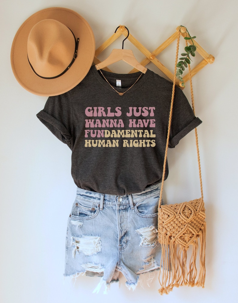 Girls Just Wanna Have Fundamental Human Rights Shirt, Womens Rights Tee, Pro Choice TShirt, Equality Clothing, Feminist Gift, Feminism Top 
