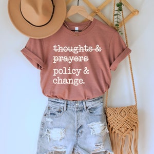 Thoughts and Prayers Policy and Change Shirt, Gun Reform T-Shirt, Civil Rights Tee, Human Rights TShirt, Equality Shirt, Progressive Top Heather Mauve