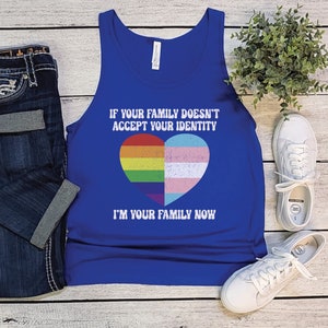 If Your Family Doesn't Accept Your Identity, I'm Your Family Now Tank, Pride Month Top, Inclusive Pride Shirt, Protect Trans Kids Tank Top True Royal