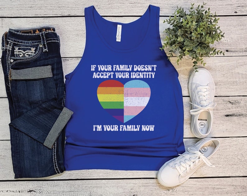 If Your Family Doesn't Accept Your Identity, I'm Your Family Now Tank, Pride Month Top, Inclusive Pride Shirt, Protect Trans Kids Tank Top True Royal