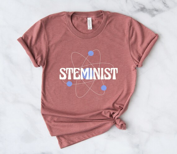 Tee Women in Science Gifts Gift Hoodie Tank-Top Steminist Shirt Steminist Feminist T-Shirt Sweatshirt Empowerment