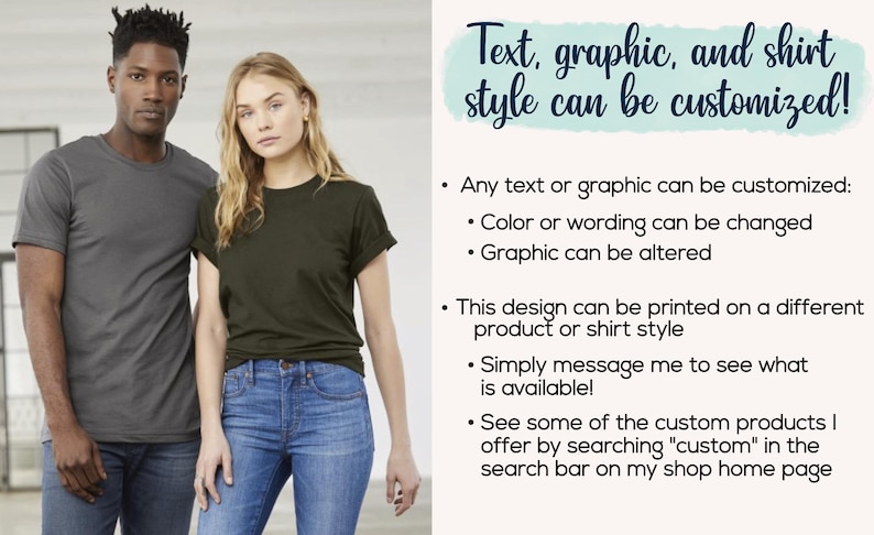 Image stating that text, graphic, and shirt style can be customized, simply message me!