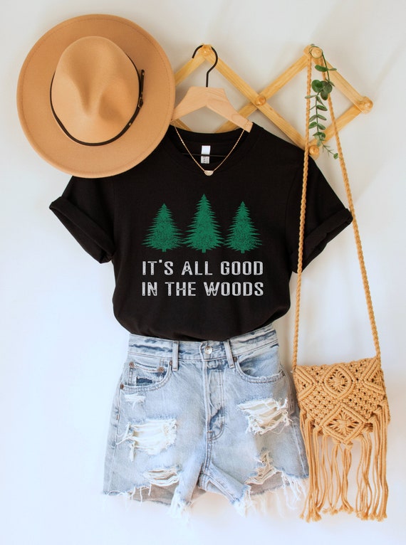 It's All Good In The Woods Shirt | Forest Adventure Clothing It's All Good In The Woods Shirt | Forest Adventure Clothing