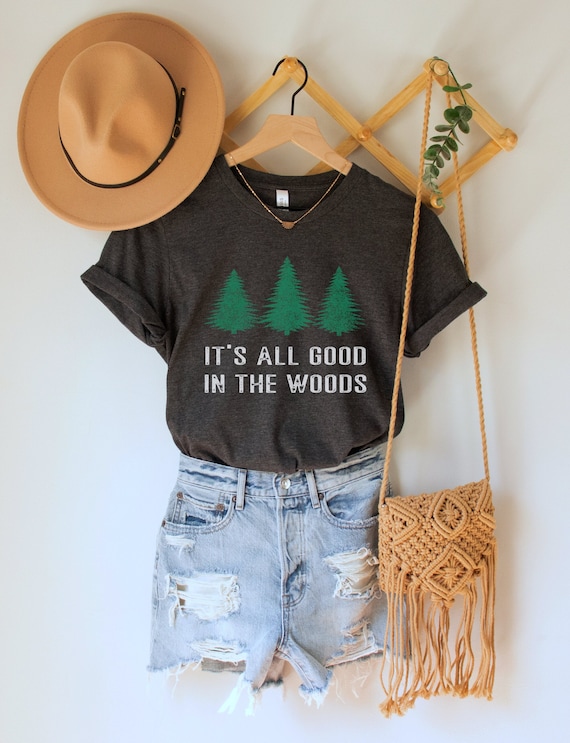 It's All Good In The Woods Shirt | Forest Adventure Clothing It's All Good In The Woods Shirt | Forest Adventure Clothing
