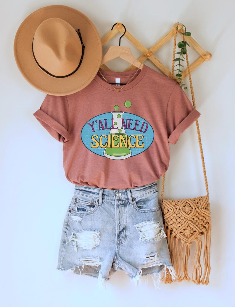 Y'all Need Science Shirt, Funny Science T-Shirt, Science is Real Tee, Gift for Scientists, Chemistry, Biology, Physics Teacher Clothing Heather Mauve