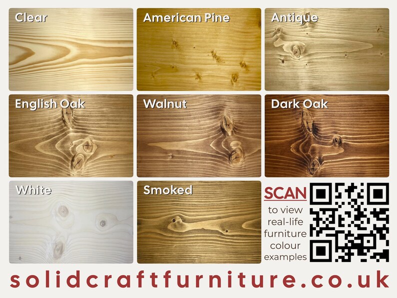 May include: A collection of nine wood samples showcasing various finishes, including Clear, American Pine, Antique, English Oak, Walnut, Dark Oak, White, and Smoked. The image also includes a QR code and the text "SCAN to view real-life furniture colour examples."