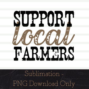 Support Local Farmers Sublimation PNG Download