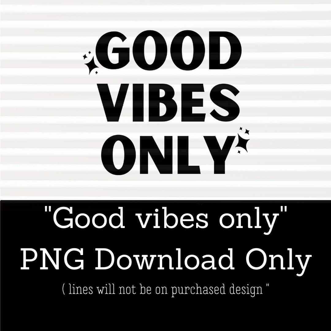 Good Vibes Only Sublimation PNG Download - Etsy