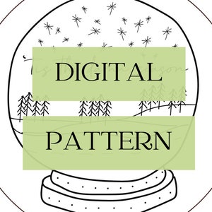 May include: Black and white line art illustration of a snow globe with a winter scene inside. The snow globe has a base with a dotted pattern. The text "DIGITAL PATTERN" is written in a green rectangle.