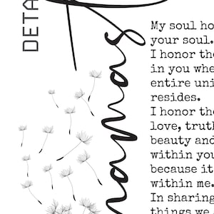 May include: Black and white illustration of a dandelion with seeds blowing in the wind. The text "namast&eacute;" is written in a stylized font on the right side of the image. The text below the illustration reads: "My soul honors your soul. I honor the in you where entire unity resides. I honor the love, truth, beauty and within you because it within me. In sharing things we are united, we are the we are one."