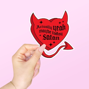 Lustige Aufkleber, Vielleicht heute Satan, Lustiger Sarkastischer Aufkleber, Lustige Laptop Aufkleber, Frecher Wasserflaschen Aufkleber